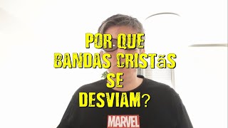 POR QUE BANDAS CRISTÃS SE DESVIAM DO CAMINHO [upl. by Tizes]