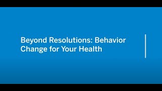 Beyond Resolutions Behavior Change for Your Health HSS [upl. by Aisiat957]