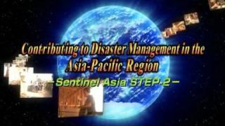 Contributing to Disaster Management in the AsiaPacific Region  Sentinel Asia STEP2 [upl. by Puklich]