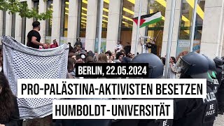 22052024 Berlin HumboldtUniversitätBesetzer protestieren gegen Bundesregierung Beate Ostertag [upl. by Gotthard]