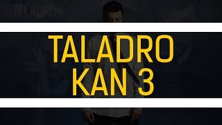 Taladro  Kan 3 [upl. by Wylma]