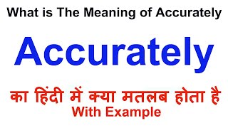 Accurately Meaning in Hindi  Accurately Definition  Accurately Ka Matlab Kya Hota Hai [upl. by Solorac47]