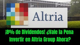 💥💰📊 ¡8 de Dividendos ¿Vale la Pena Invertir en Altria Group Ahora inversiones [upl. by Larry886]