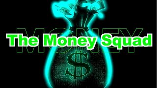 The Money Squad [upl. by Ybbed106]