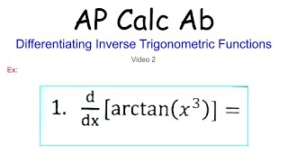 Differentiating Inverse Trig Functions  AP Calc AB 3412 [upl. by Comyns]