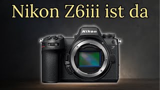 Nikon Z6iii ist da  Euphorie hält sich in Grenzen Meine Meinung kein Test [upl. by Kev390]