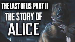 The Last of Us Part 2  The Tragic Story of Alice the Dog  All Scenes [upl. by Airelav587]