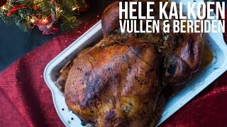 How to Hele kalkoen vullen en bereiden  OhMyFoodness [upl. by Edwyna373]