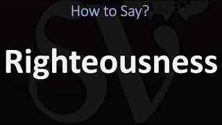 How to Pronounce Righteousness CORRECTLY [upl. by Ojytteb]