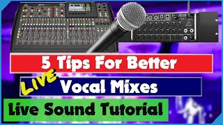 5 Tips For Better Live Vocal Mixes  Mixing Live Vocals  Live Sound Tutorial  Shown on X32 amp XR18 [upl. by Mairhpe]