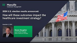 How will US election outcomes impact the healthcare investment strategy [upl. by Rehprotsirhc]