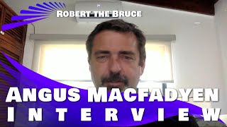 ROBERT THE BRUCE  ANGUS MACFADYEN INTERVIEW  2020 [upl. by Pulchia]