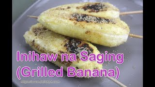 Inihaw na Saging Grilled Banana [upl. by Comethuauc469]