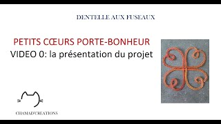 Petits Coeurs PorteBonheur présentation du projet Vidéo 0 [upl. by Annauqahs]