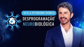 Aula Introdutória da Desprogramação Neurobiológica [upl. by Nalad]