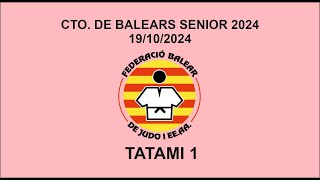 CAMPIONAT DE BALEARS SENIOR 2024 TATAMI 1 [upl. by Auqinihs]