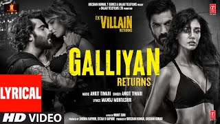 Galliyan Returns Lyrical Ek Villain Returns  JohnDishaArjunTara  Ankit Manoj Mohit Ektaa K [upl. by Atiuqa]