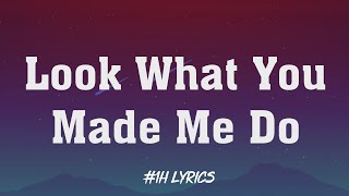 Taylor Swift  Look What You Made Me Do 1H Loop Lyrics [upl. by Lunn55]