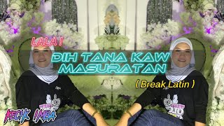 KECIK IMBA  Dih Tana Kaw Masuratan Break Latin [upl. by Lucic50]