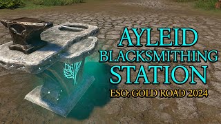 Ayleid Blacksmithing Station  All Leads  Gold Road  New Chapter  ESO [upl. by Einnoc]