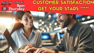 Customer Satisfaction  Get your stars  Tech Talk  Eps 131  Tech Business Show [upl. by Adnerb408]