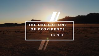 nov 10th quotTHE OBLIGATIONS OF PROVIDENCEquot  Tim Fehr [upl. by Nickey612]