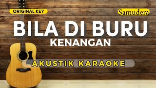 BILA DI BURU KENANGAN  SAMUDERA  AKUSTIK KARAOKE [upl. by Lennie963]