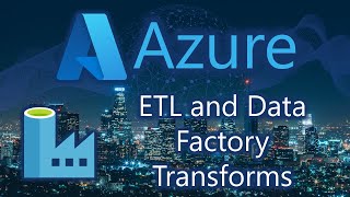 ETL and Data Factory Transforms [upl. by Pomfret839]