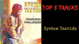 Top 5 Tracks  System Tazvida amp Chazezesa Challengers [upl. by Clarisse]