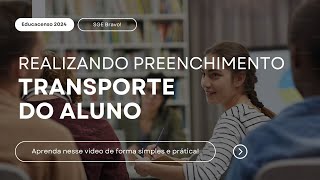 Informando Transporte do Aluno  Educacenso 2024 [upl. by Townshend]