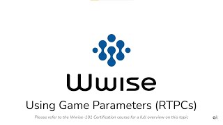 Wwise101  Lesson 3  Using Game Parameters RTPC [upl. by Alleoj]