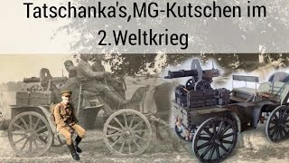 Die Tatschanka MG Kutschen im 2Weltkrieg [upl. by Ayotnom]