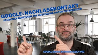 Google Nachlasskontakt bestimmen  der Kontoinaktivitätsmanager  Social Media Schnack Daily67 [upl. by Max777]