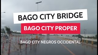 BAGO CITY BRIDGE TO BAGO CITY PROPER [upl. by Dowski]