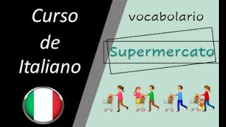 252  El Supermercado Vocabulario en italiano quotil supermercatoquot [upl. by Earej]