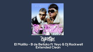 El Malilla  B de Bellako ft Yeyo amp Dj Rockwell DJ Christian Hdz Extended [upl. by Norvun896]