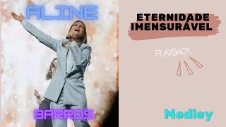 Playback Aline Barros 30 Anos Medley ETERNIDADE  IMENSURÁVEL Amorplaybackalinebarros [upl. by Lika]