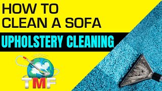 Upholstery Cleaning How To Clean A Sofa amp Furniture Cleaning  Couch Cleaning Upholstered Sofa [upl. by Eniamahs]