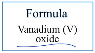 How to Write the Formula for Vanadium V oxide [upl. by Cadmar564]