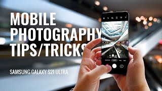 5 Ways to Take Better Mobile Photos  Samsung Galaxy S21 Ultra [upl. by Ecirb]