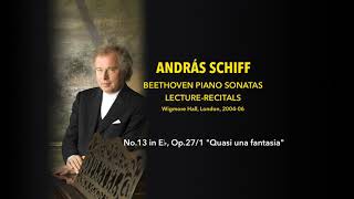 András Schiff  Sonata No13 in E♭ Op271 quotQuasi una fantasiaquot  Beethoven LectureRecitals [upl. by Frazer]