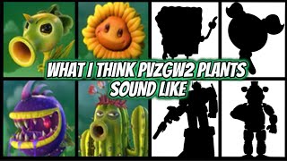 What I Think PVZGW2 Plants Sound Like [upl. by Giraldo]