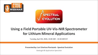 WEBINAR  Using a Field Portable UV Vis NIR Spectrometer for Lithium Mineral Applications [upl. by Polky628]