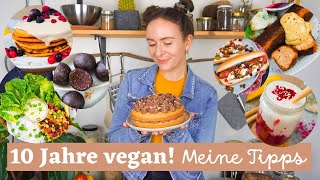 10 Jahre vegan » 10 Dinge die ich gerne vorher gewusst hätte│Alternativen Kosten Nährstoffe [upl. by Barn]