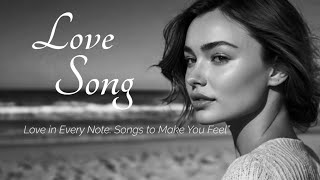 洋楽playlist 心に響くラブソング 愛に包まれるひととき｜究極のlove song playlist｜恋愛の喜び、切なさ、そして愛の温かさ [upl. by Avner]