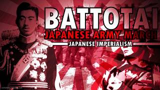 Battotai March  Japanese Imperialism [upl. by Ursi]