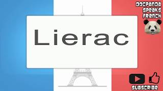 Lierac  How To Pronounce  French Native Speaker [upl. by Ebonee226]