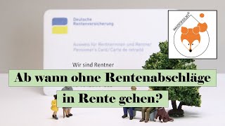 Ab wann ohne Rentenabschläge in Rente gehen [upl. by Esch]