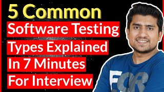 5 Common Software Testing Types Explained in 7 minutes  Software Testing Types With Examples [upl. by Onitnatsnoc509]