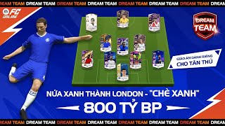 Dream Team 17 Đỉnh nóc với team CHELSEA NGON BỔ RẺ 800 TỶ BP dành cho TÂN THỦ  FC Online [upl. by Anceline437]